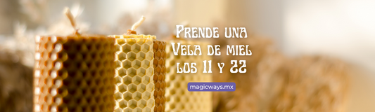 Prende una VELA DE MIEL los días 11 y 22 de cada mes