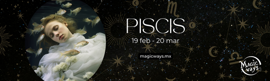 PISCIS- Signo Compasivo- Edición Zodiaco- magic ways